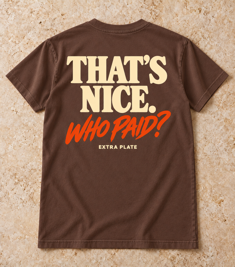 That’s Nice. Who Paid? Tee