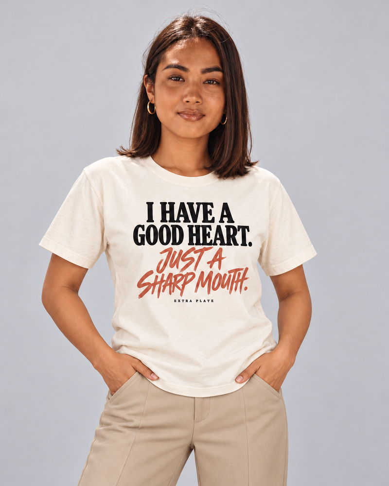 I Have a Good Heart. Just a Sharp Mouth. Tee